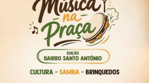 MÚSICA NA PRAÇA ESTÁ CHEGANDO AO BAIRRO SANTO ANTÔNIO!